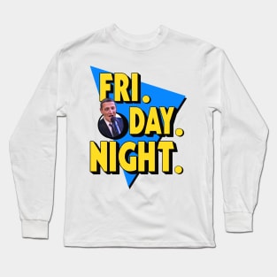 FRI. DAY. NIGHT. Long Sleeve T-Shirt